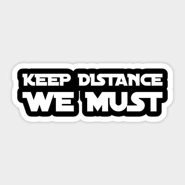 KEEP DISTANCE WE MUST funny saying quote ironic sarcasm gift Sticker by star trek fanart and more